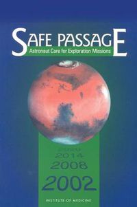 Cover image for Safe Passage: Astronaut Care for Exploration Missions