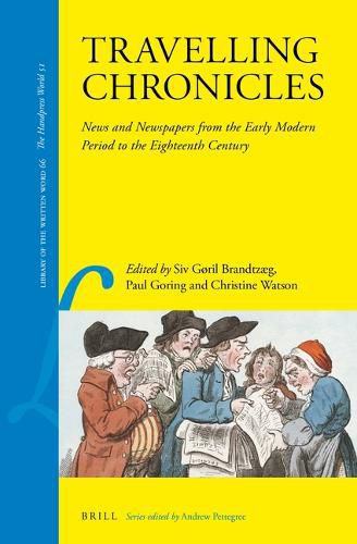 Cover image for Travelling Chronicles: News and Newspapers from the Early Modern Period to the Eighteenth Century