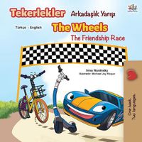 Cover image for The Wheels The Friendship Race (Turkish English Bilingual Book)