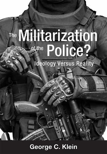 Cover image for The Militarization of the Police? Ideology Versus Reality