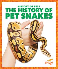 Cover image for The History of Pet Snakes