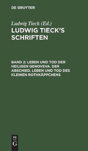 Leben Und Tod Der Heiligen Genoveva. Der Abschied. Leben Und Tod Des Kleinen Rothkappchens