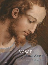 Cover image for Vasari for Bindo Altoviti: Christ Carrying the Cross