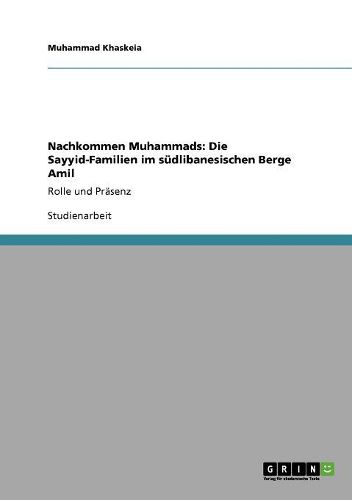 Nachkommen Muhammads: Die Sayyid-Familien Im Sudlibanesischen Berge Amil