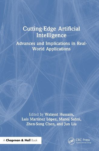 Cover image for Cutting-Edge Artificial Intelligence Advances and Implications in Real-World Applications