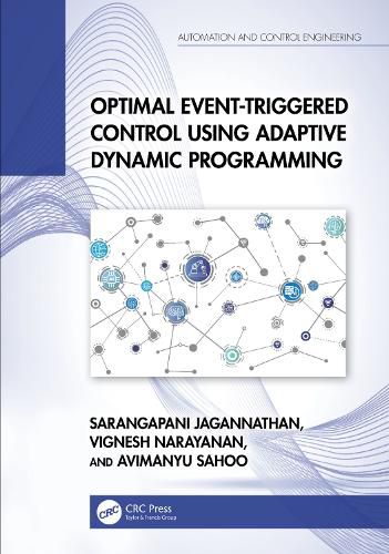 Cover image for Optimal Event-Triggered Control Using Adaptive Dynamic Programming