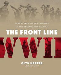 Cover image for The Front Line: Images of New Zealanders in the Second World War