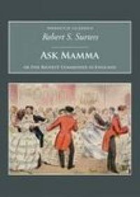 Cover image for Ask Mamma: Or the Richest Commoner in England: Nonsuch Classics