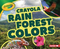 Cover image for Crayola (R) Rain Forest Colors