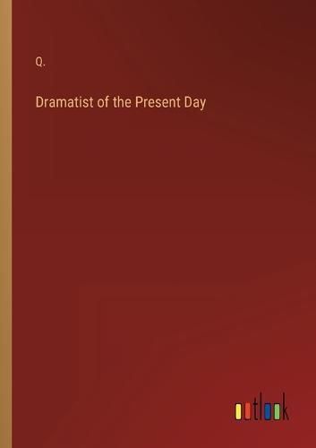 Cover image for Dramatist of the Present Day