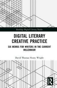 Cover image for Digital Literary Creative Practice