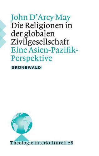 Cover image for Die Religionen in Der Globalen Zivilgesellschaft: Eine Asien-Pazifik-Perspektive