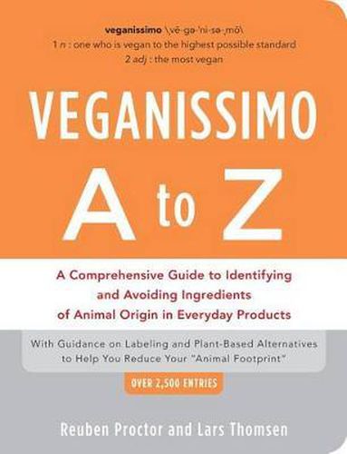 Cover image for Veganissimo A to Z: A Comprehensive Guide to Identifying and Avoiding Ingredients of Animal Origin in Everyday Products