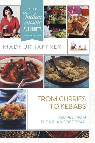 From Curries to Kebabs: Recipes from the Indian Spice Trail