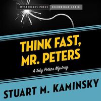 Cover image for Think Fast, Mr. Peters: A Toby Peters Mystery