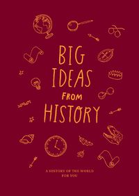 Cover image for Big Ideas from History: A History of the World for You
