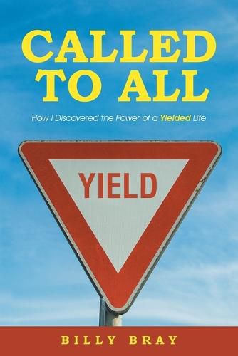 Cover image for Called to All: How I Discovered the Power of a Yielded Life