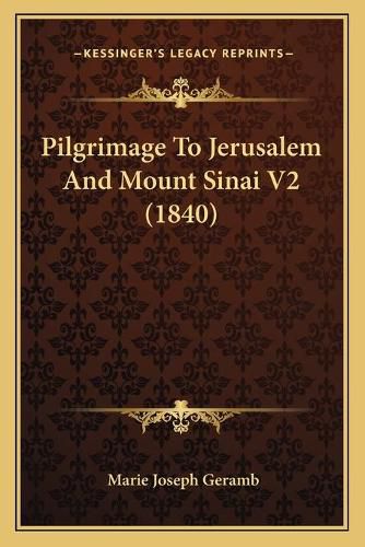 Pilgrimage to Jerusalem and Mount Sinai V2 (1840)