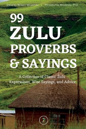 Cover image for 99 Zulu Proverbs and Sayings