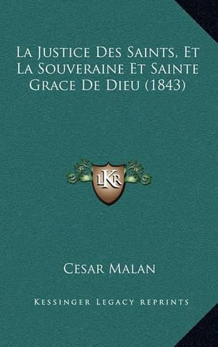 La Justice Des Saints, Et La Souveraine Et Sainte Grace de Dieu (1843)