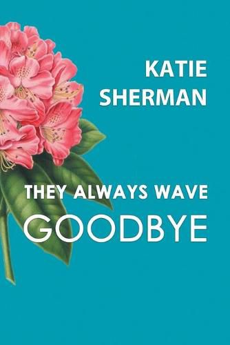 Cover image for They Always Wave Goodbye