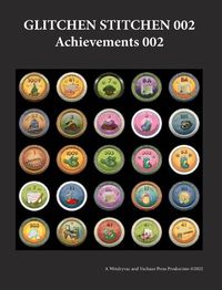 Cover image for Glitchen Stitchen 002 Achievements 002