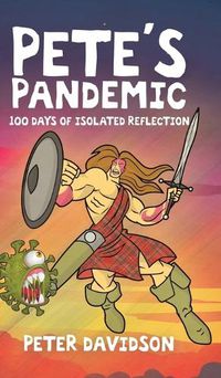 Cover image for Pete's Pandemic: 100 Days of Isolated Reflection