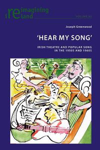 Cover image for 'Hear My Song': Irish Theatre and Popular Song in the 1950s and 1960s