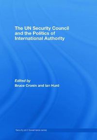 Cover image for The UN Security Council and the Politics of International Authority