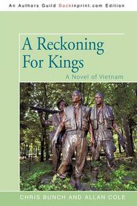 Cover image for A Reckoning For Kings: A Novel of Vietnam