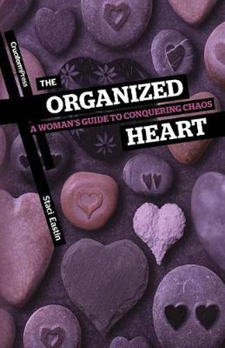 Cover image for The Organized Heart: A Woman's Guide to Conquering Chaos