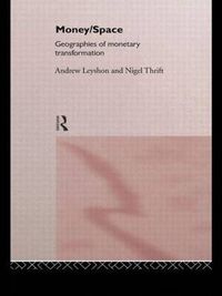 Cover image for Money/Space: Geographies of Monetary Transformation