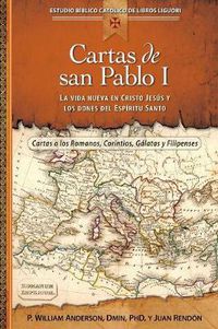 Cover image for Cartas de San Pablo I: La Vida Nueva En Cristo Jesus Y Los Dones del Espiritu Santo