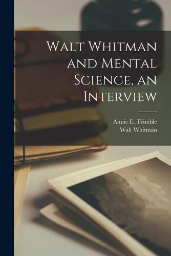 Cover image for Walt Whitman and Mental Science, an Interview