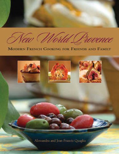 Cover image for New World Provence: Modern French Cooking for Friends and Family