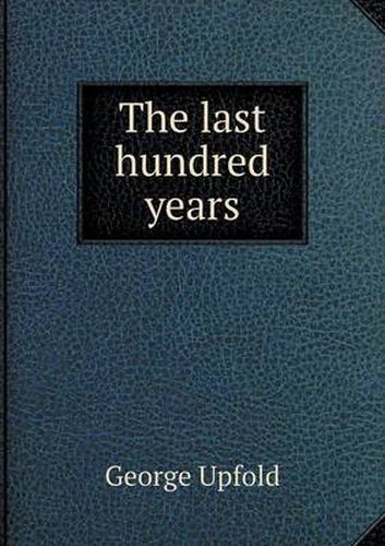 Cover image for The last hundred years