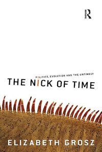 Cover image for The Nick of Time: Politics, Evolution, and the Untimely