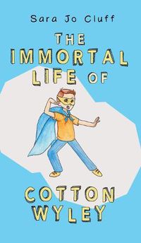 Cover image for The Immortal Life of Cotton Wyley