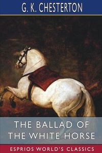 Cover image for The Ballad of the White Horse (Esprios Classics)