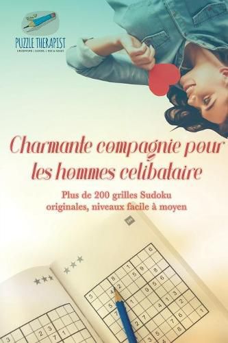 Cover image for Charmante compagnie pour les hommes celibataire Plus de 200 grilles Sudoku originales, niveaux facile a moyen