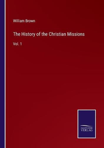 Cover image for The History of the Christian Missions: Vol. 1