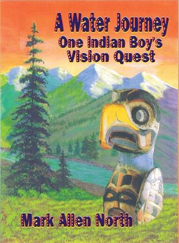 Cover image for A Water Journey: One Indian Boy's Vision Quest