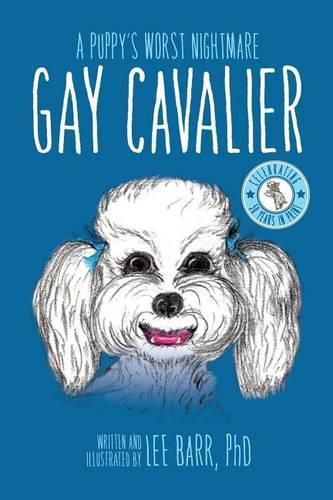 Cover image for Gay Cavalier: A Puppy's Worst Nightmare