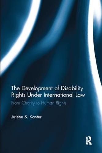 Cover image for The Development of Disability Rights Under International Law: From Charity to Human Rights