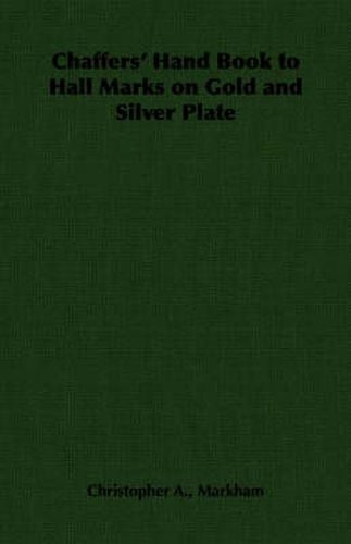 Cover image for Chaffers' Hand Book to Hall Marks on Gold and Silver Plate