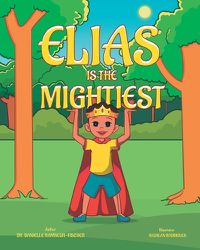 Cover image for Elias is the Mightiest