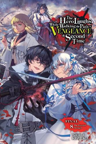 Cover image for The Hero Laughs While Walking the Path of Vengeance a Second Time, Vol. 8 (light novel)