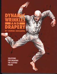 Cover image for Dynamic Wrinkles and Drapery: Solutions for Drawing the Clothed Figure