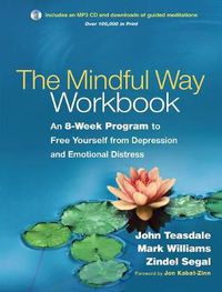 Cover image for The Mindful Way Workbook: An 8-Week Program to Free Yourself from Depression and Emotional Distress