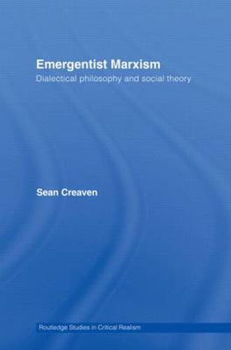 Cover image for Emergentist Marxism: Dialectical philosophy and social theory